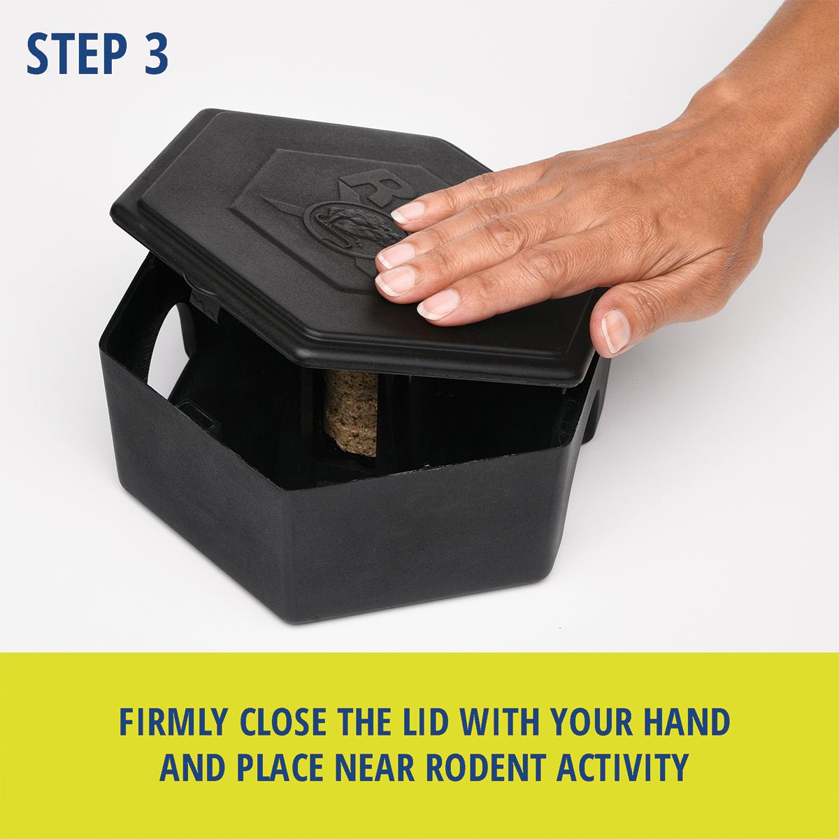RatX® Small Bait Box. Step 3: Firmly close the lid with your hand and place near rodent activity